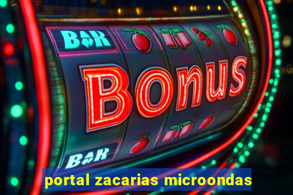 portal zacarias microondas